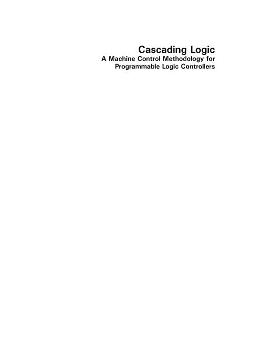 Casading Logic: A Machine Control Methodology for Programmable Logic Controllers pdf
